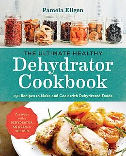 E-Book (epub) The Ultimate Healthy Dehydrator Cookbook von Pamela Ellgen