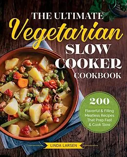 E-Book (epub) The Ultimate Vegetarian Slow Cooker Cookbook von Linda Larsen