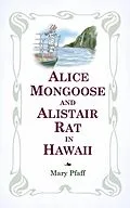 E-Book (epub) Alice Mongoose and Alistair Rat in Hawaii von Mary Pfaff, Mary Pfaff