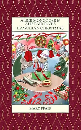 E-Book (epub) Alice Mongoose and Alistair Rat's Hawaiian Christmas von Mary Pfaff