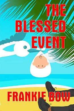 E-Book (epub) The Blessed Event (Professor Molly Mysteries, #6) von Frankie Bow