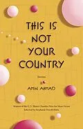 E-Book (epub) This Is Not Your Country von Ahmad Amin Ahmad