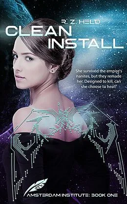 E-Book (epub) Clean Install (Amsterdam Institute, #1) von R. Z. Held