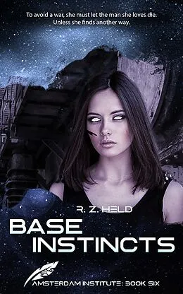 E-Book (epub) Base Instincts (Amsterdam Institute, #6) von R. Z. Held