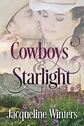 E-Book (epub) Cowboys & Starlight (Starlight Cowboys, #1) von Jacqueline Winters