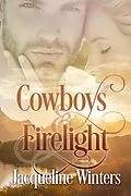 E-Book (epub) Cowboys & Firelight (Starlight Cowboys, #2) von Jacqueline Winters