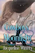E-Book (epub) Cowboys & Moonlight (Starlight Cowboys) von Jacqueline Winters