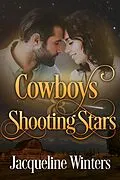E-Book (epub) Cowboys & Shooting Stars (Starlight Cowboys, #6) von Jacqueline Winters