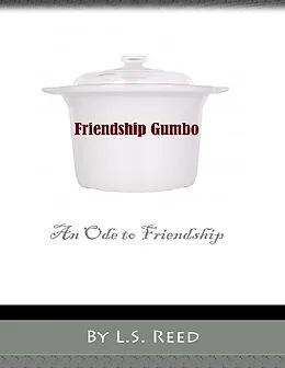 E-Book (epub) Friendship Gumbo: An Ode to Friendship von L. S. Reed