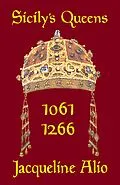 ePUB Sicily's Queens 1061-1266 von Jacqueline Alio
