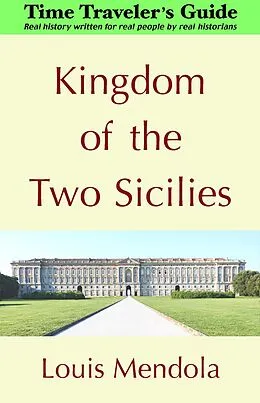 E-Book (epub) Kingdom of the Two Sicilies von Louis Mendola