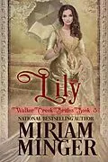 E-Book (epub) Lily (Walker Creek Brides, #3) von Miriam Minger