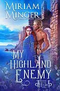 E-Book (epub) My Highland Enemy (Warriors of the Highlands, #7) von Miriam Minger