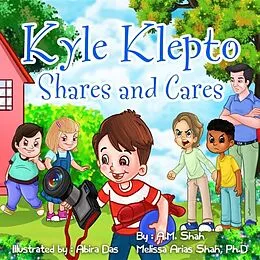 E-Book (epub) Kyle Klepto Shares and Cares von A. M. Shah, Ph. D. Melissa Shah Arias
