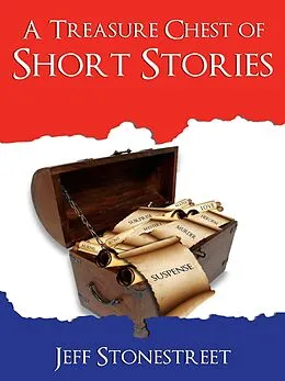 E-Book (epub) Treasure Chest of Short Stories von Jeff Stonestreet
