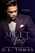 E-Book (epub) Melt For You (The Kinky Matchmaker Series, #2) von G. L. Tomas