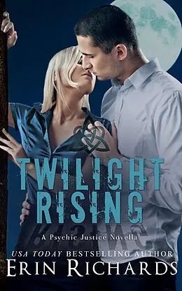 E-Book (epub) Twilight Rising (Psychic Justice, #2) von Erin Richards