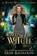 E-Book (epub) Igniting the Witch (Wilde Witches, #0) von Erin Richards