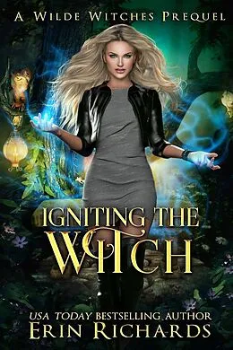E-Book (epub) Igniting the Witch (Wilde Witches, #0) von Erin Richards