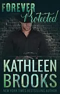 E-Book (epub) Forever Protected (Forever Bluegrass, #18) von Kathleen Brooks