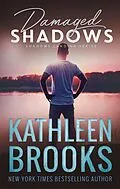 E-Book (epub) Damaged Shadows (Shadows Landing, #9) von Kathleen Brooks