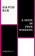 E-Book (epub) A Suite in Four Windows von David Rix
