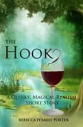 E-Book (epub) The Hook, A Quirky Magical Realism Short Story (Creature Feature Writer, #1) von Rebecca Ferrell Porter