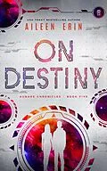 E-Book (epub) On Destiny von Aileen Erin