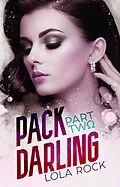 E-Book (epub) Pack Darling Part Two von Lola Rock