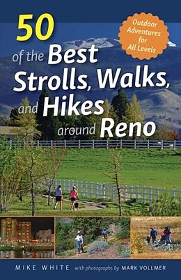 Kartonierter Einband 50 of the Best Strolls, Walks, and Hikes Around Reno von Mike White