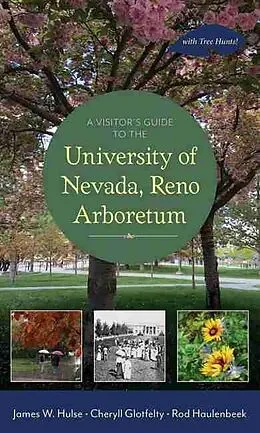 E-Book (pdf) Visitor's Guide to the University of Nevada, Reno Arboretum von Hulse James W. Hulse, Haulenbeek Rod Haulenbeek, Glotfelty Cheryll Glotfelty