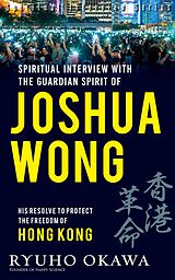 eBook (epub) Spiritual Interviews with the Guardian Spirit of Joshua Wong de Ryuho Okawa