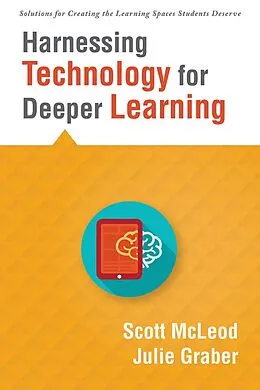 E-Book (epub) Harnessing Technology for Deeper Learning von Scott Mcleod, Julie Graber