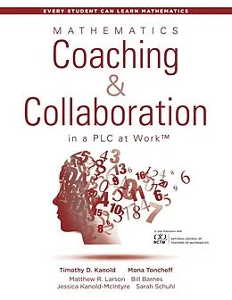 E-Book (epub) Mathematics Coaching and Collaboration in a PLC at Work(TM) von Timothy D. Kanold, Mona Toncheff, Matthew R. Larson