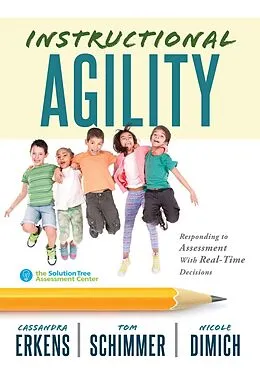 E-Book (epub) Instructional Agility von Cassandra Erkens, Tom Schimmer, Nicole Dimich