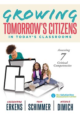 E-Book (epub) Growing Tomorrow's Citizens in Today's Classrooms von Cassandra Erkens, Tom Schimmer, Nicole Dimich