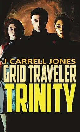E-Book (epub) GRID Traveler Trinity von J Carrell Jones