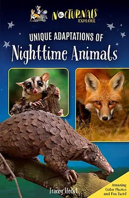 E-Book (epub) The Nocturnals Explore Unique Adaptations of Nighttime Animals von Tracey Hecht