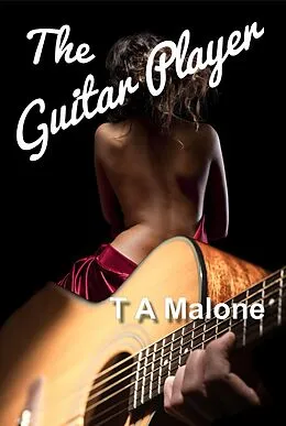 E-Book (epub) The Guitar Player von T A Malone
