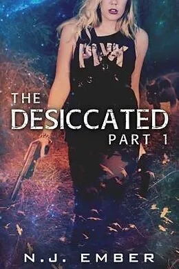 E-Book (epub) The Desiccated - Part 1 von N. J. Ember, Nadia Hasan