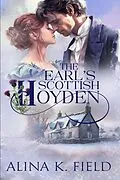 E-Book (epub) The Earl's Scottish Hoyden (The Upstart Christmas Brides, #5) von Alina K. Field