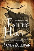 E-Book (epub) Falling Hard (Eight Second Ride, #1) von Sandy Sullivan