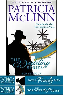 E-Book (epub) The Wedding Series Box Set Four (Not a Family Man and The Forgotten Prince, Books 8-9) von Patricia Mclinn