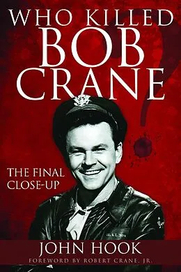 E-Book (epub) Who Killed Bob Crane? von John Hook
