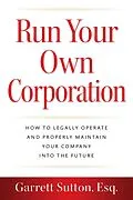 ePUB Run Your Own Corporation von Garrett Sutton