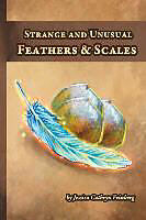 Kartonierter Einband Strange and Unusual Feathers & Scales von Jessica Feinberg