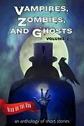 E-Book (epub) Vampires, Zombies and Ghosts, Volume 2 von Laurie Axinn Gienapp, Scott Savino, Laird Long