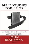 E-Book (epub) Bible Studies for Belts: A Guide for Christian Martial Arts Vol. 3: Red Belt (Christian Martial Arts Ministry Bible Studies, #3) von John Blackman