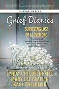 ePUB Grief Diaries von Lynda Cheldelin Fell, Kasi Cheldelin, Mary Lee Claflin