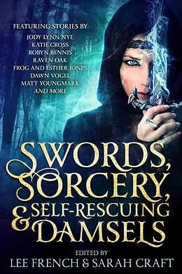 E-Book (epub) Swords, Sorcery, & Self-Rescuing Damsels von Jody Lynn Nye, Jeremy Zimmerman, Lou J. Berger